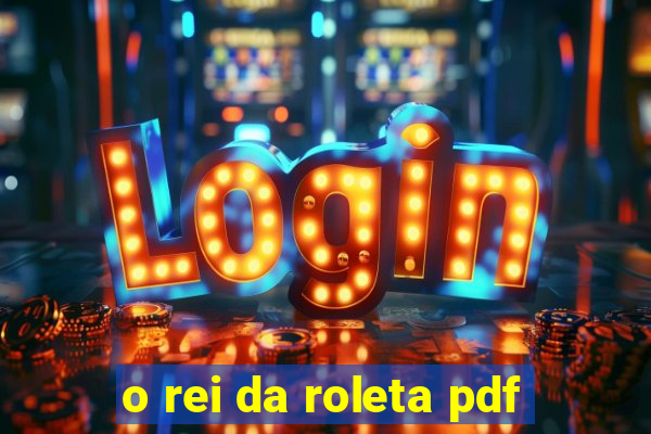 o rei da roleta pdf